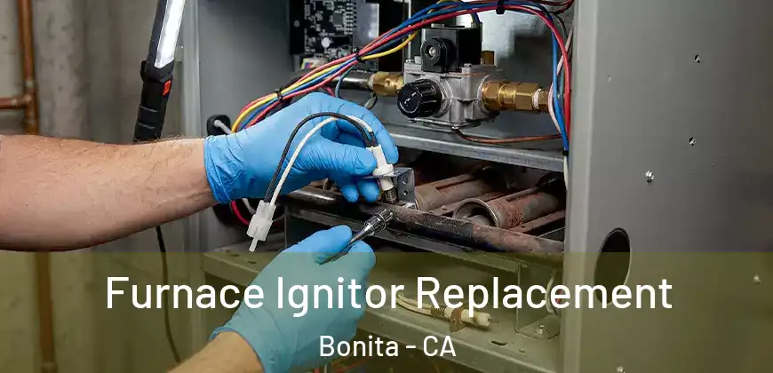  Furnace Ignitor Replacement Bonita - CA