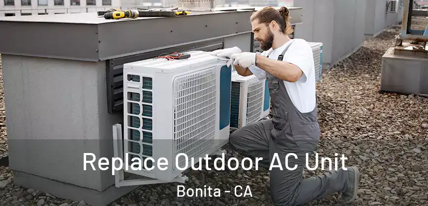 Replace Outdoor AC Unit Bonita - CA